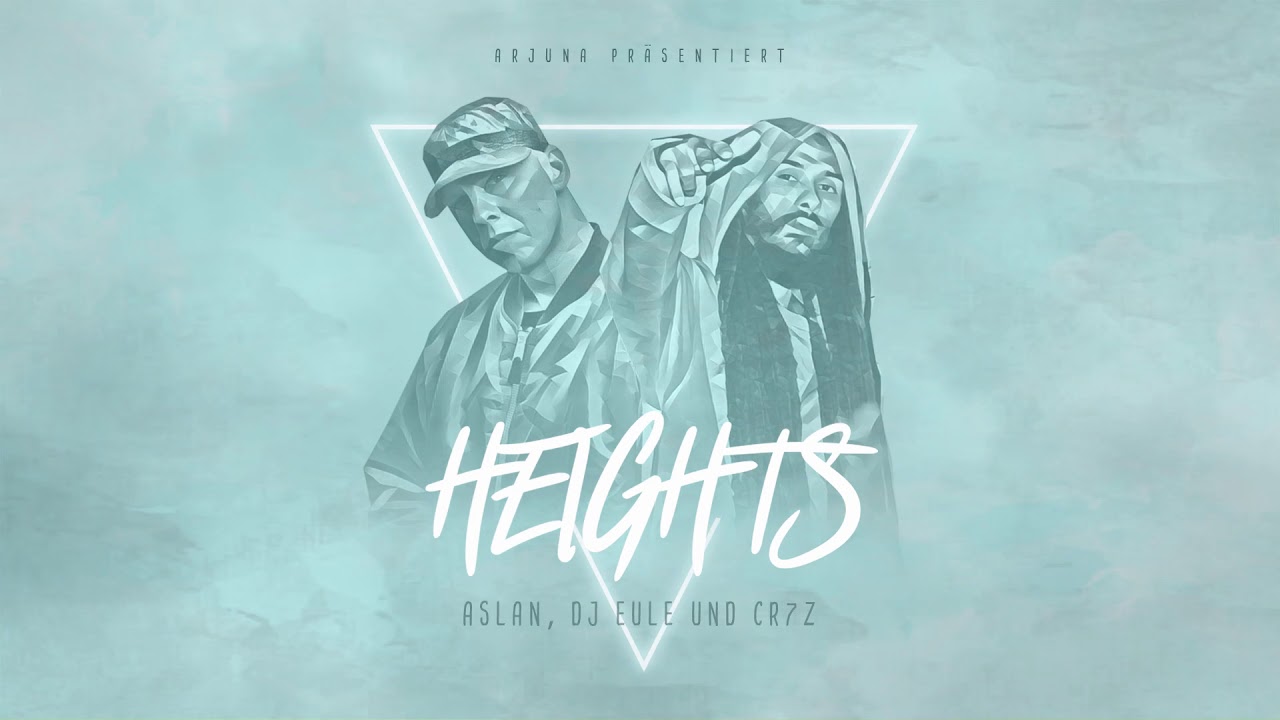 Aslan, DJ Eule & Cr7z - Heights (prod. DJ Eule)