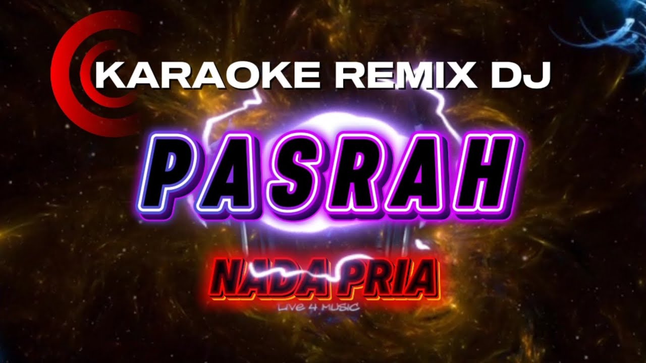 PASRAH_KARAOKE REMIX DJ_Nada Pria