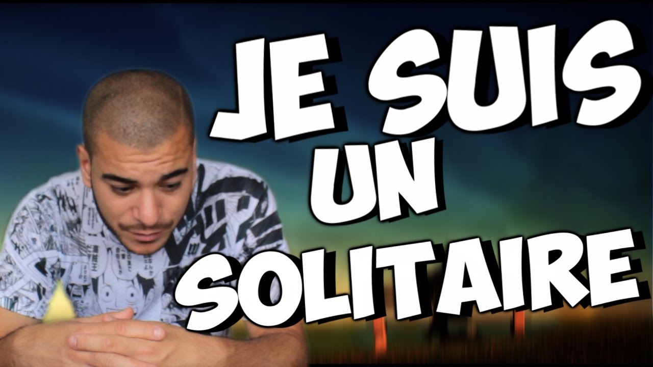 JE SUIS SOLITAIRE
