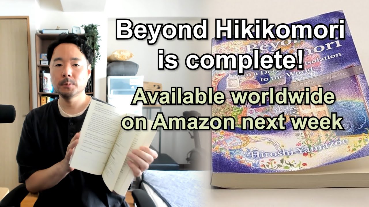 My English book is finished and will be released next week! : Beyond Hikikomori