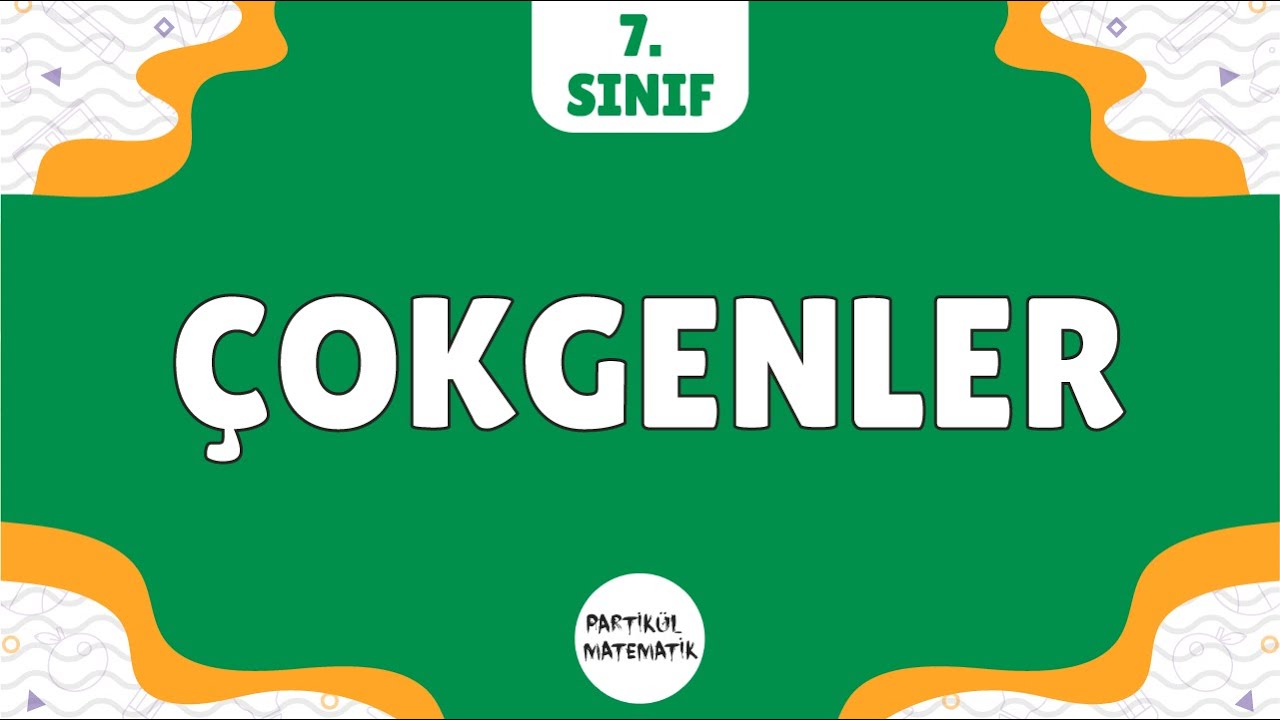 Çokgenler | 7.Sınıf Matematik