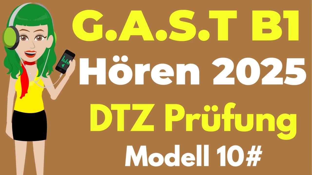 G.A.S.T B1 Prüfung Hören 2025 | ( G.A.S.T & DTZ ) Prüfung Hörverstehen - Modell 10