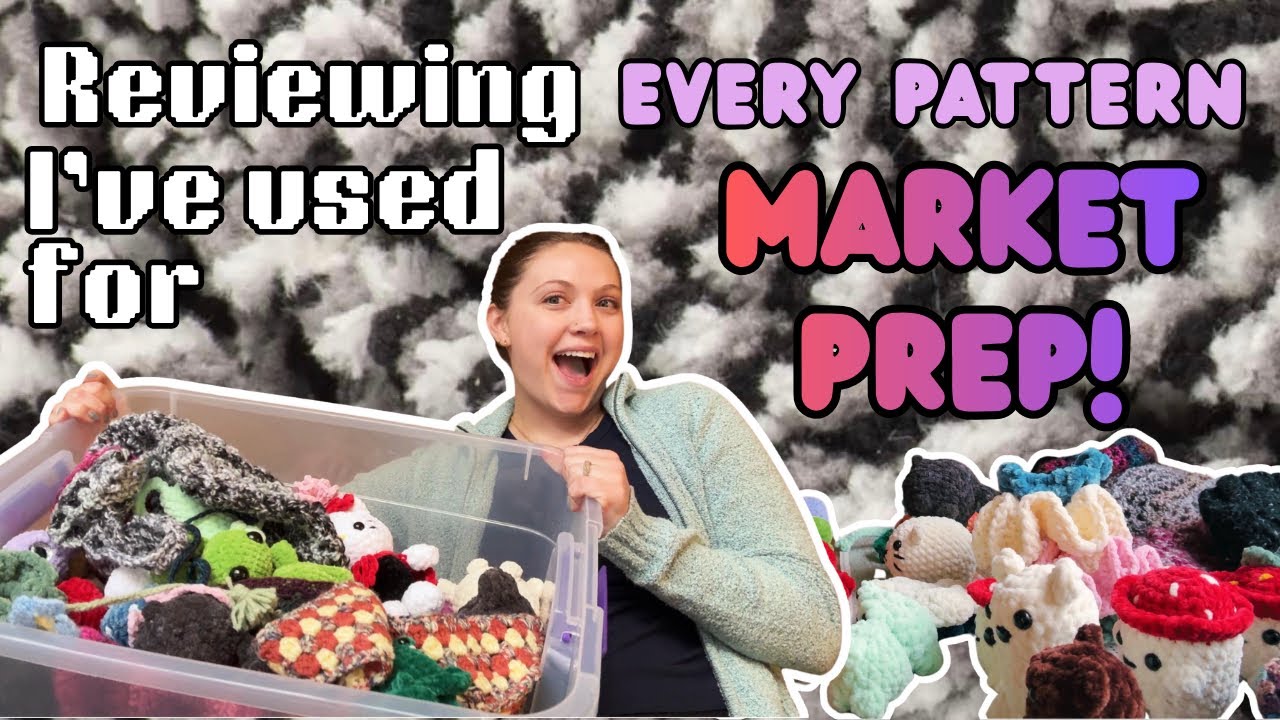 Reviewing EVERY crochet pattern that I’ve used for MARKET PREP! ⋆ ˚｡⋆୨୧˚ Sharing items AND patterns✨