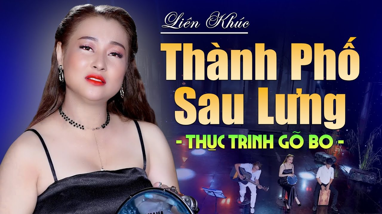 Liên Khúc Thành Phố Sau Lưng - Thục Trinh Gõ Bo | Nhạc Vàng Bolero Hiện Đang Được Yêu Thích Nhất