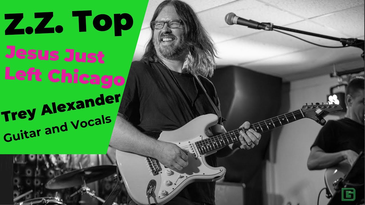 Jesus Just Left Chicago (ZZ Top) - Trey Alexander