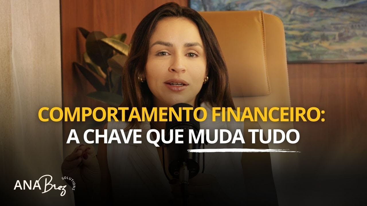 Comportamento financeiro: A chave que muda tudo