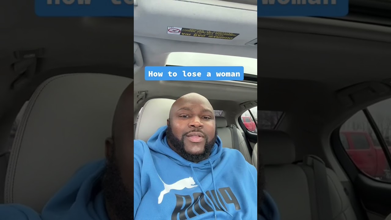 How to lose a woman #viralshorts #foryou #beagoodperson #staywoke