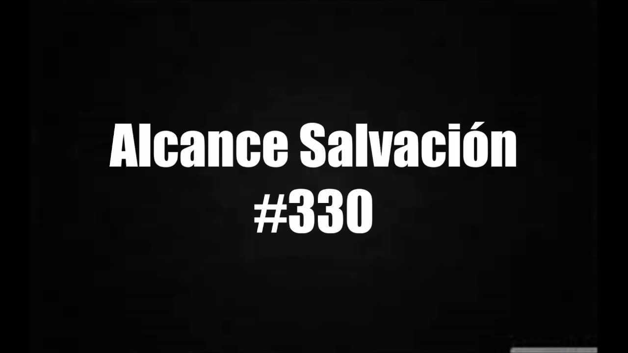 Alcance Salvación - Himno Bautista #330
