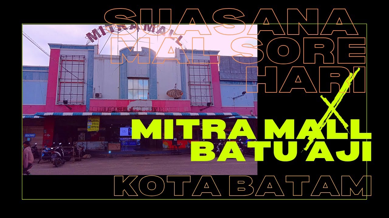 SUASANA MAL MITRA MALL BATU AJI SORE HARI KOTA BATAM 22/09/2020