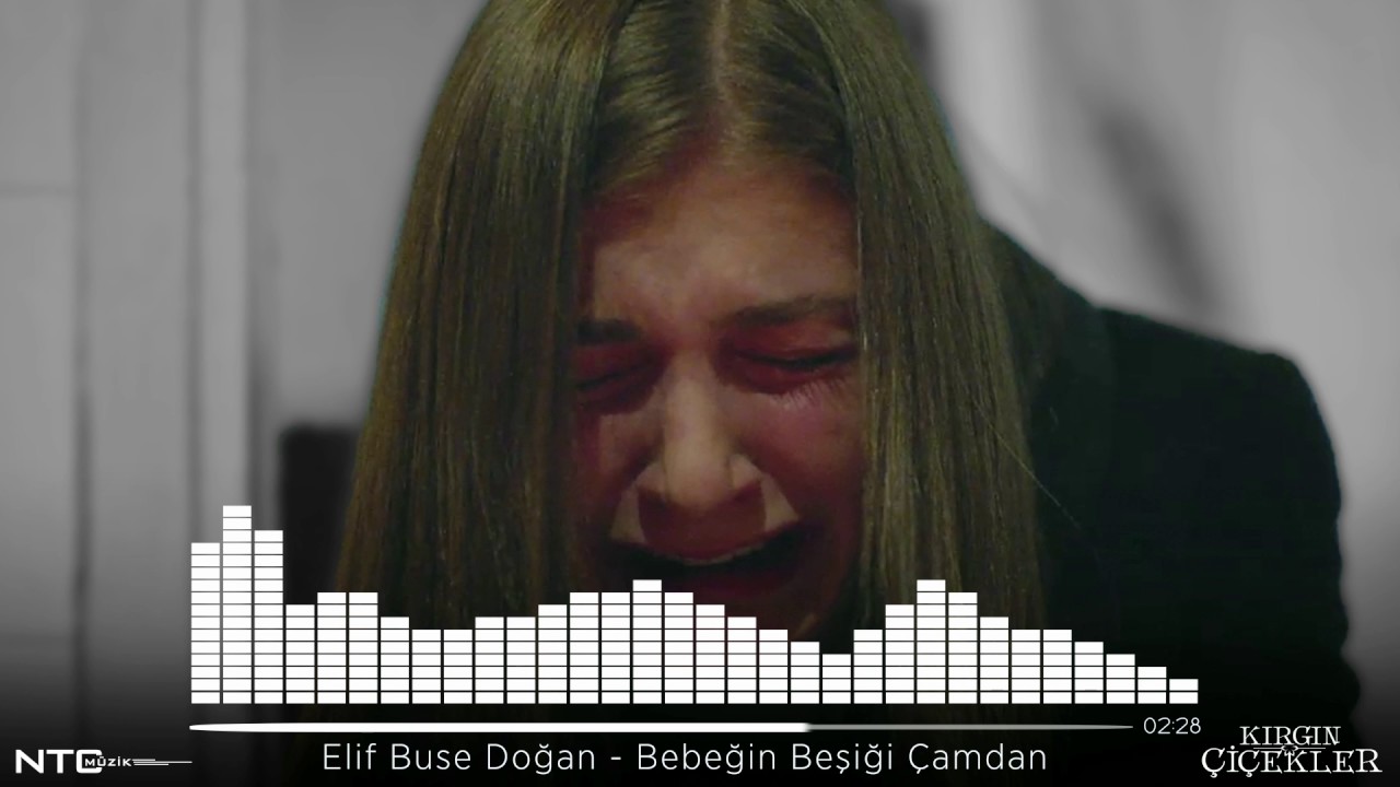 Kırgın Çiçekler - Elif Buse Doğan - Bebeğin Beşiği Çamdan