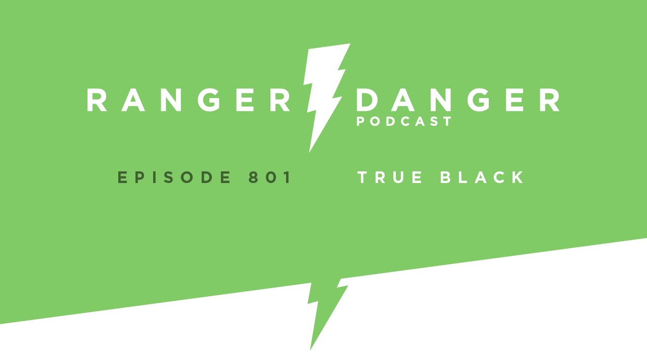 Ranger Danger 801: True Black