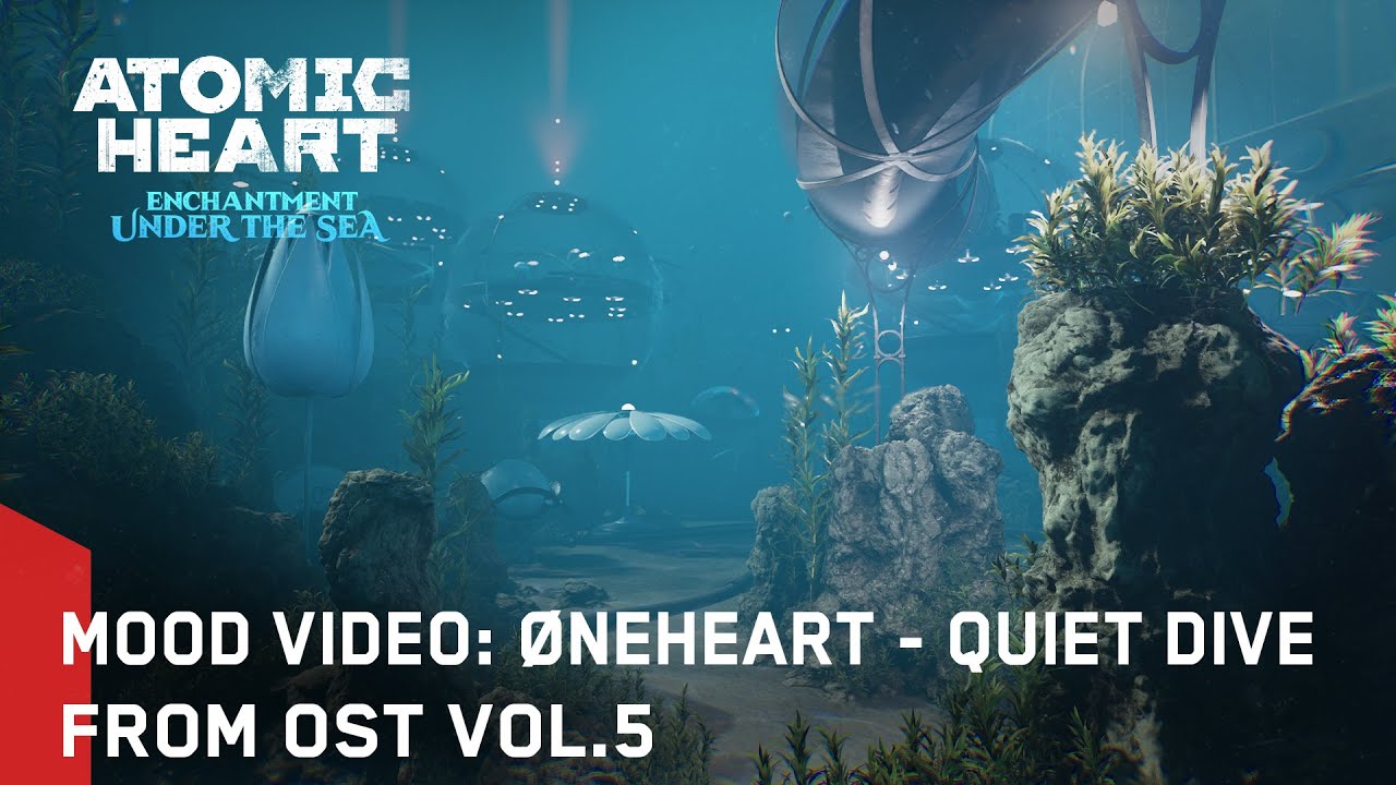 Atomic Heart &ndash; Атмосферное видео (&Oslash;neheart &ndash; Quiet Dive)