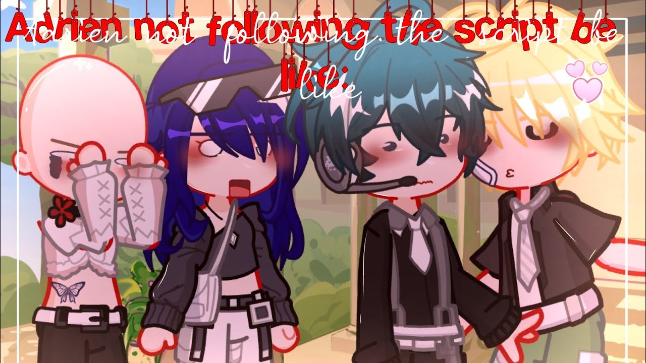 If adrien wasn't following the script ✨ | MLB | Gacha life 2 | GCMM | Skit | Miraculous ladybug 🐞✨