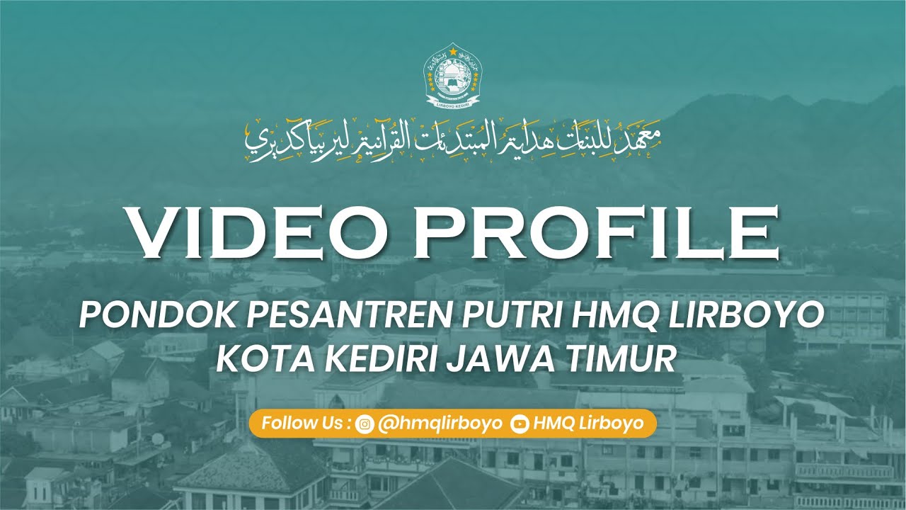 PROFILE PONDOK PESANTREN PUTRI HMQ LIRBOYO KEDIRI | HMQ LIRBOYO