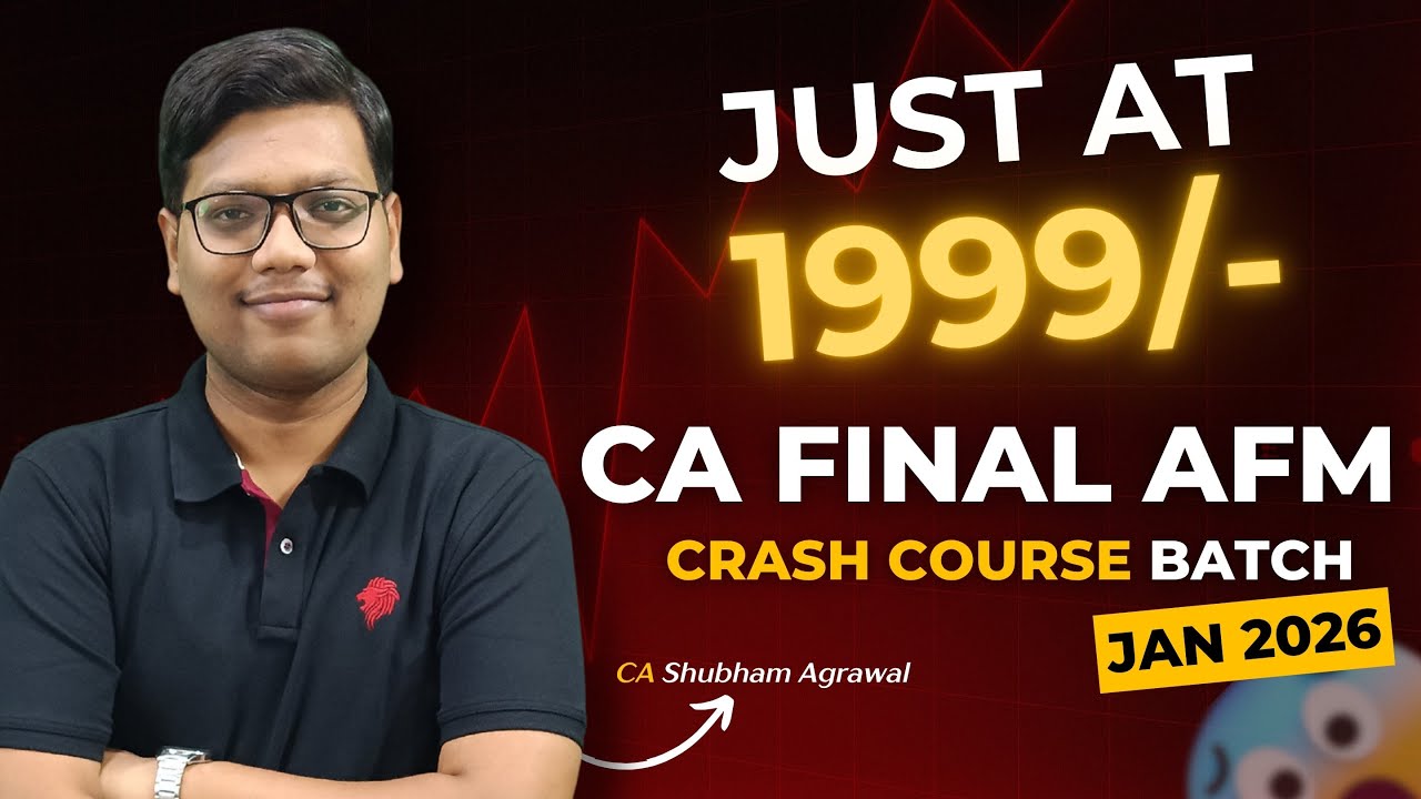 Всего в 1999/- CA Final AFM Crash Course | Пройдите AFM за 90 часов | Экзамены в январе 2026 г.