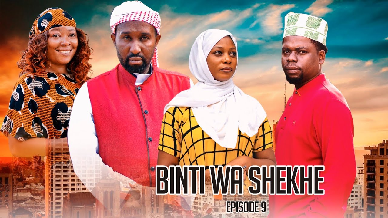 BINTI WA SHEIKHE ( Ep 9)