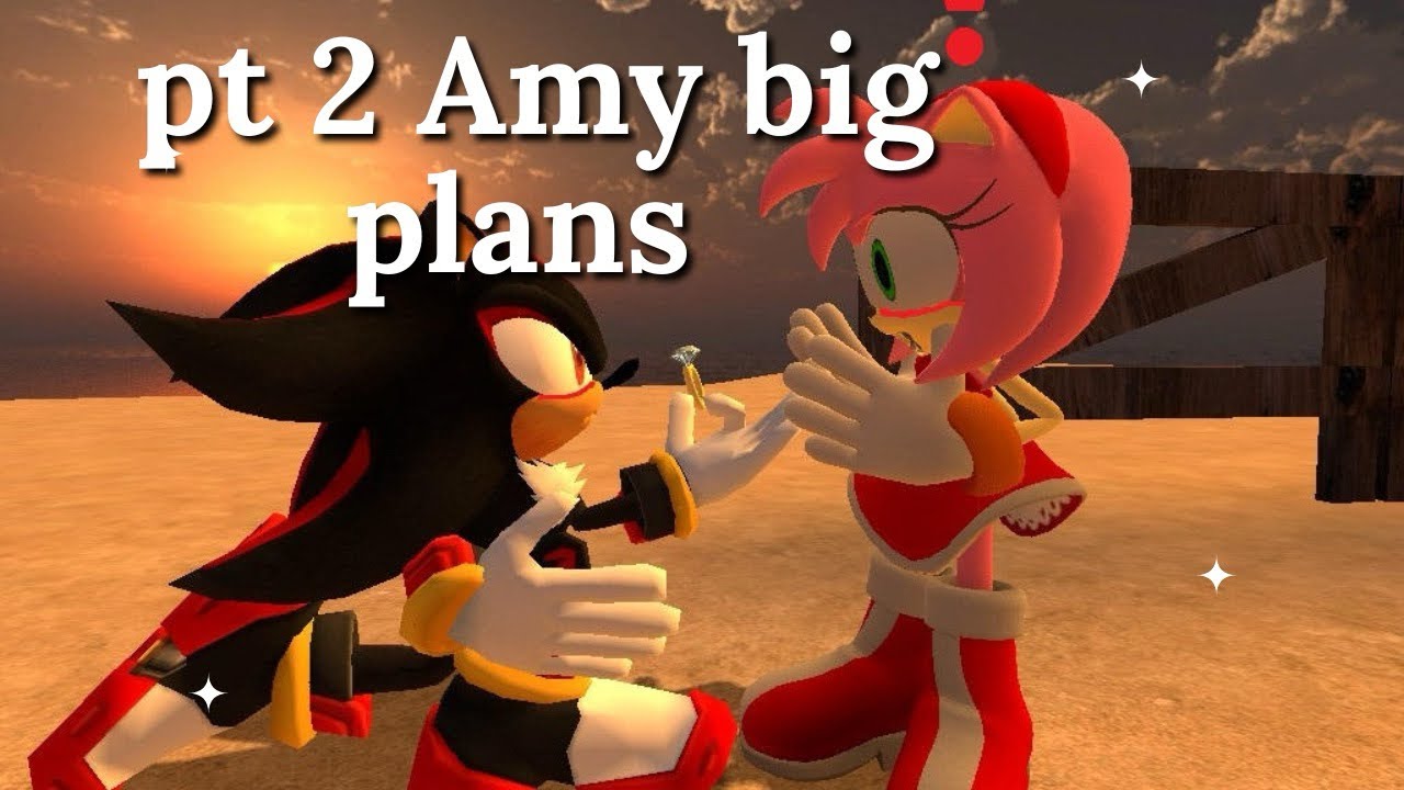 Shadamy wedding pt 2 Amy rose big plans 