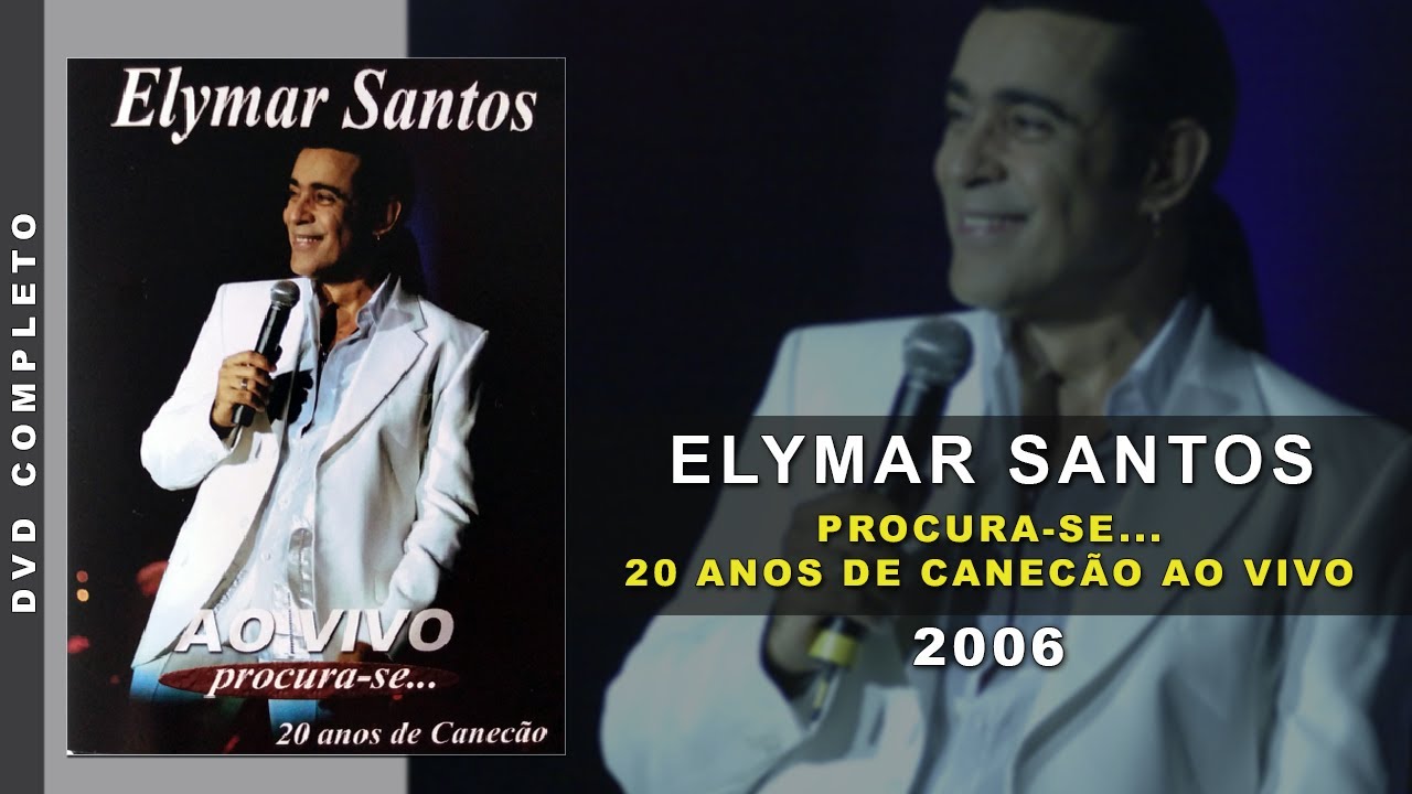 DVD Elymar Santos - Procura-se... 20 Anos de Canecão Ao Vivo (2006) | Show Completo