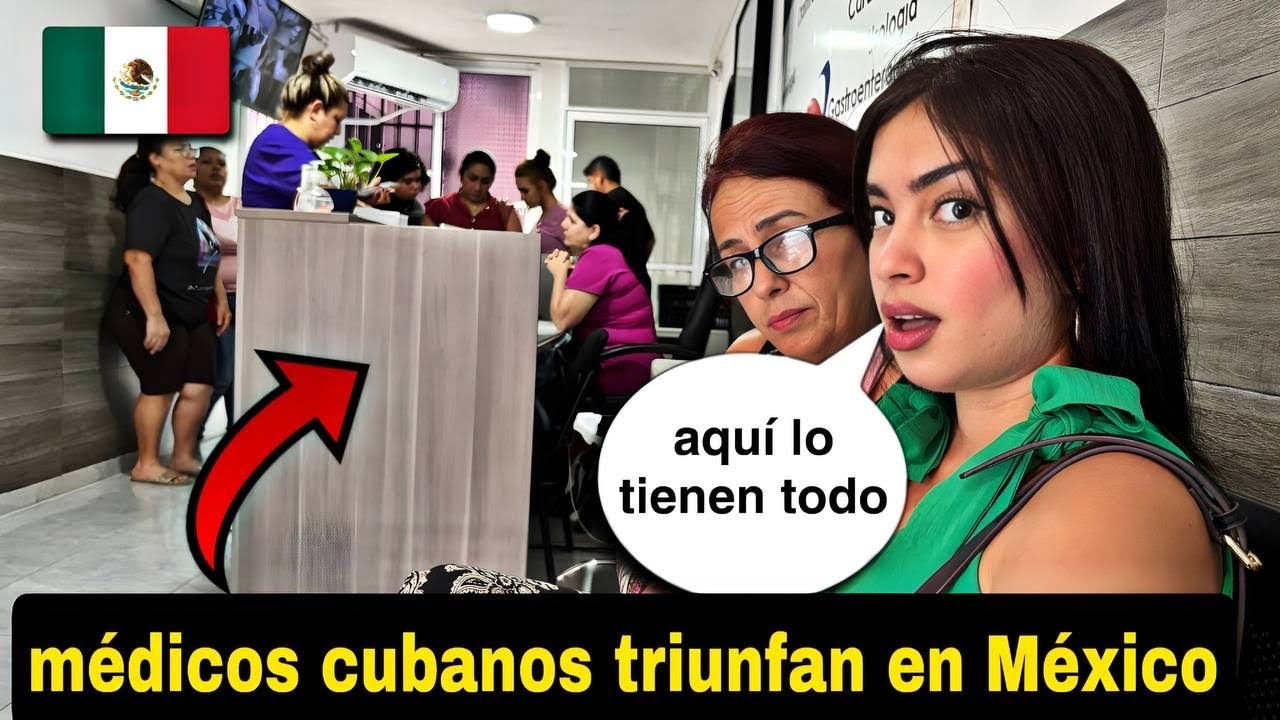 México abrió las puertas a MÉDICOS CUBANOS y este es el resultado ¡Te sorprenderá!