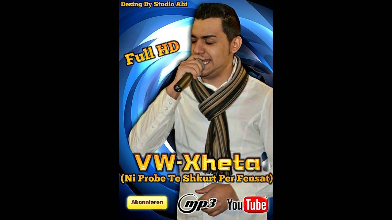-1- Vw Xheta  Xhelal Zakolli (( Ni Probe Te Shkurt Per Fensat)) - 2013-~~By Studio Abi~~((HD 1080p))