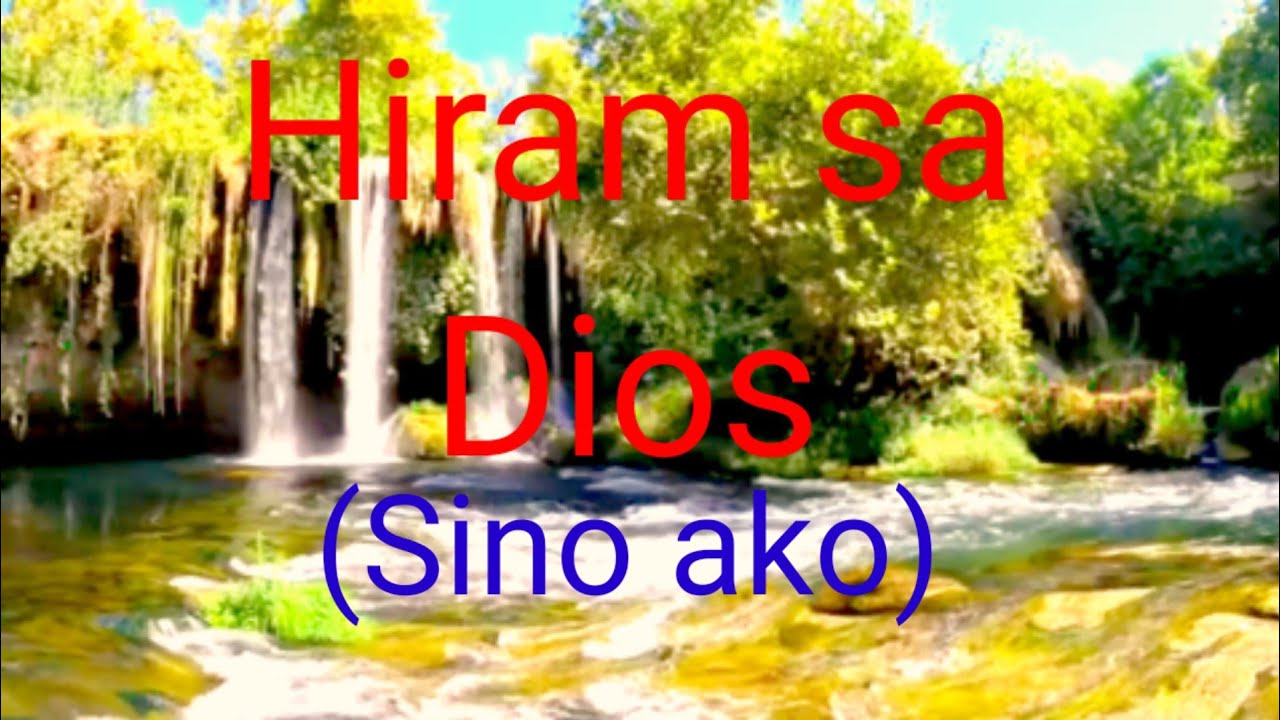 Hiram sa Dios(sino ako)