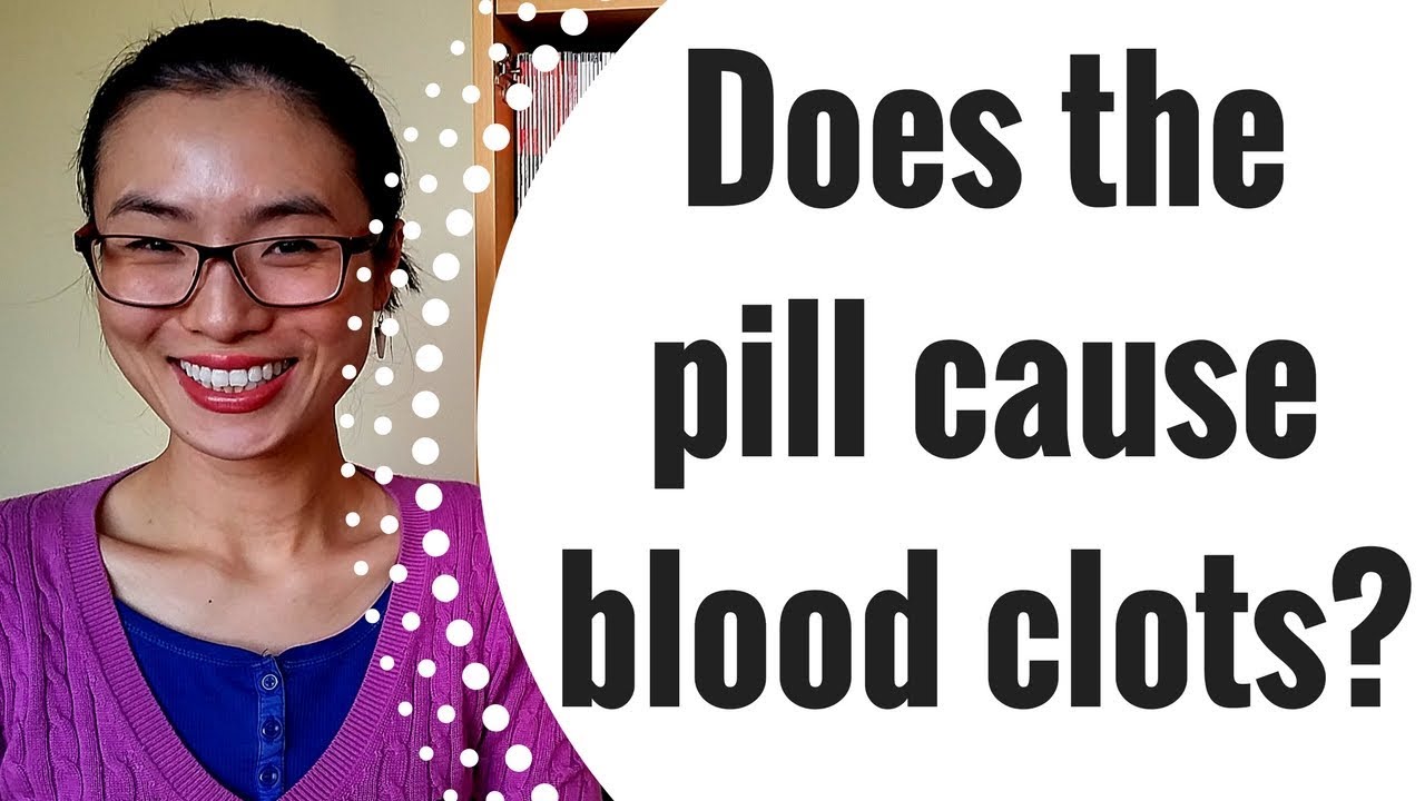 Does the pill cause blood clots?