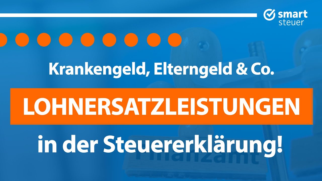 Krankengeld, Elterngeld & Co. - Lohnersatzleistungen in der Steuererklärung (+ wichtige Frist!)