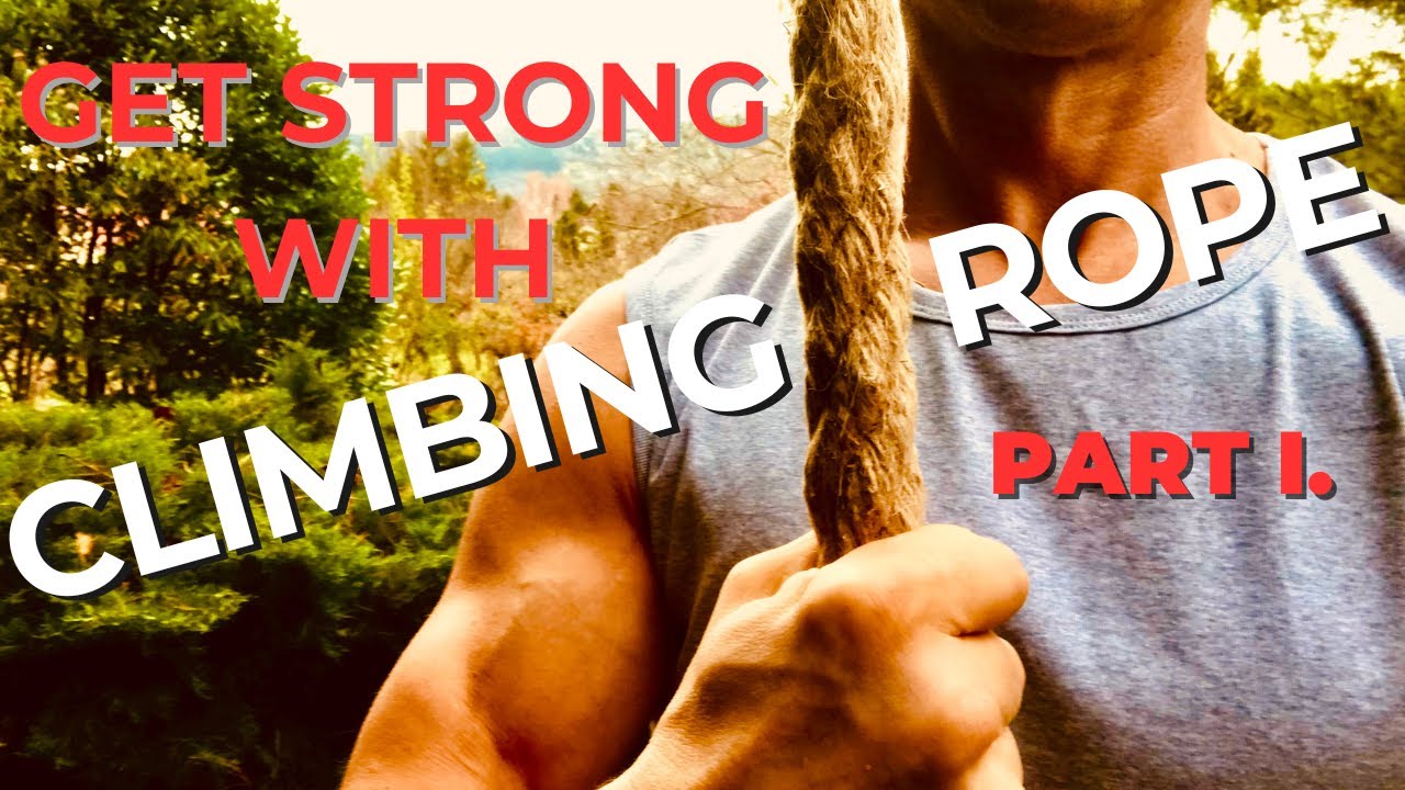 The Best Rope Climbing Exercises - Part I. How to Exercise with a Climbing Rope