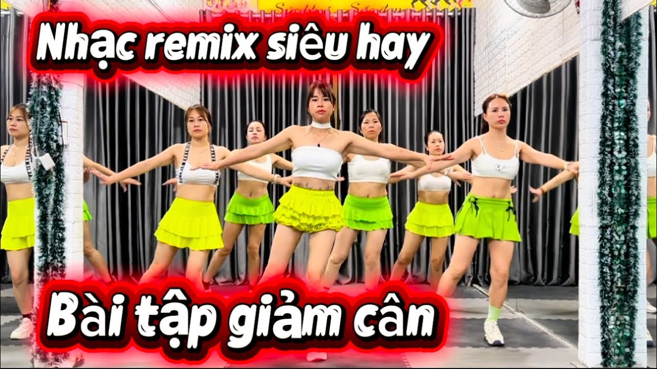Bài Tập Giảm Cân | Aerobic Nhạc Remix Siêu Hay.
