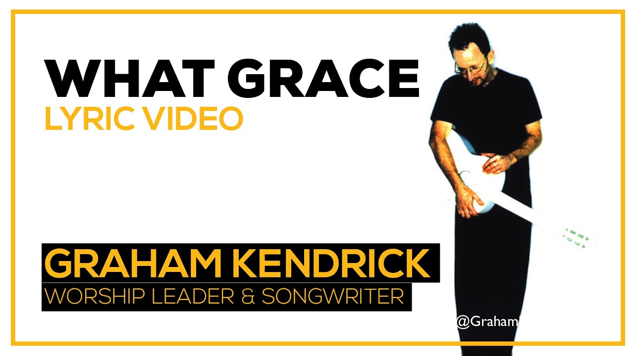What Grace - Graham Kendrick - Lyric Video