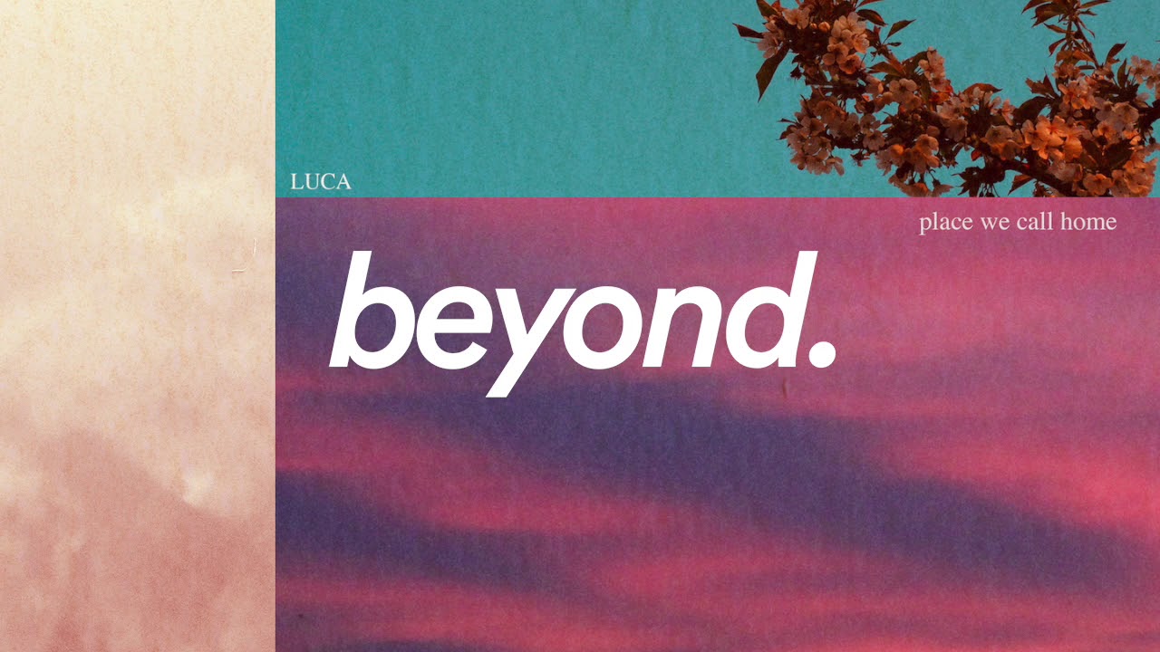 Luca - Place We Call Home