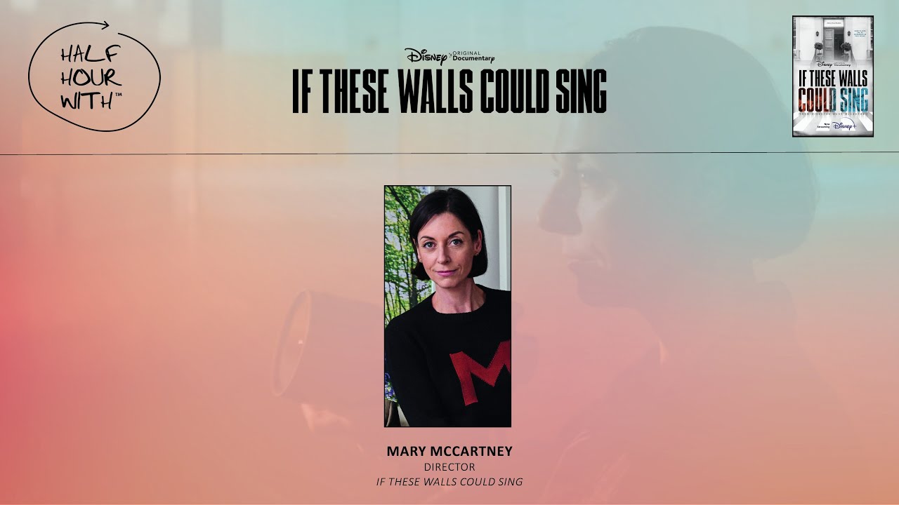 Half Hour With: If These Walls Could Sing (Mary McCartney)