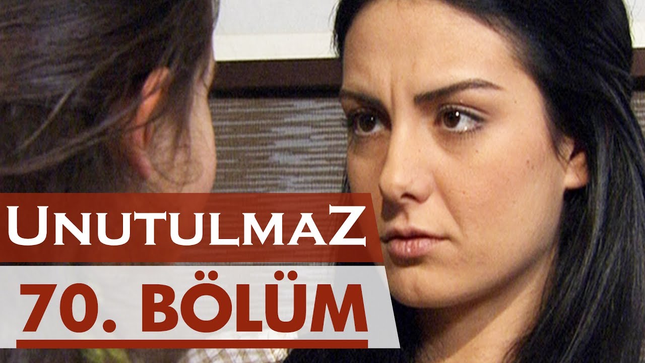 Unutulmaz 70. Bölüm @unutulmaz