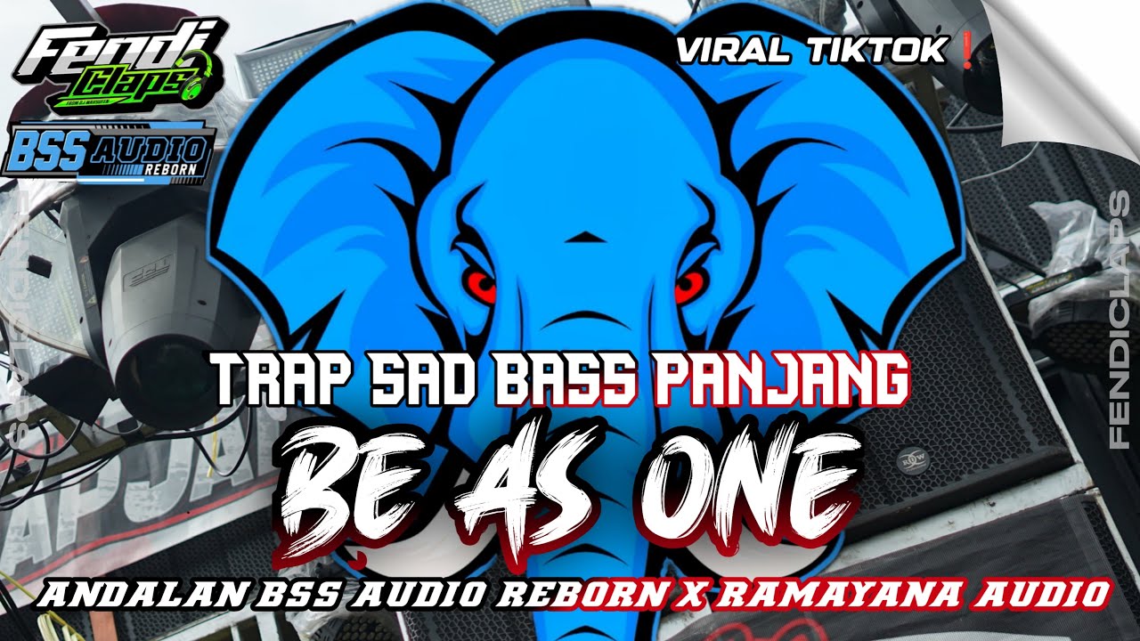DJ TRAP BE AS ONE ANDALAN BSS AUDIO REBORN X RAMAYANA MIDDLE NULUB BASS NGUK 