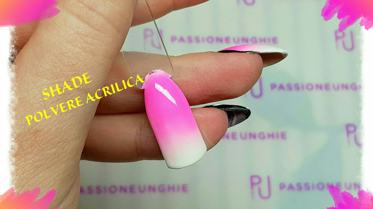 EFFETTO SHADE/SFUMATO CON POLVERE ACRILICA💗 TUTORIAL SUPER VELOCE 💗 VIDEO RICHIESTA