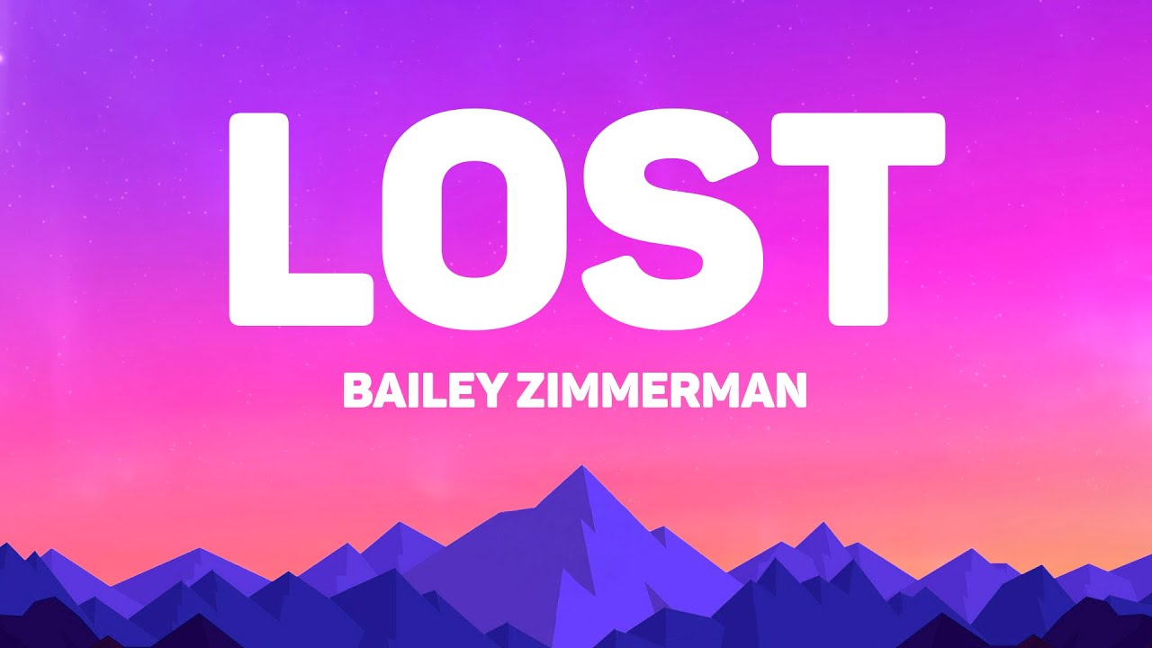 Bailey Zimmerman - Lost (Lyrics) Feat. The Kid Laroi