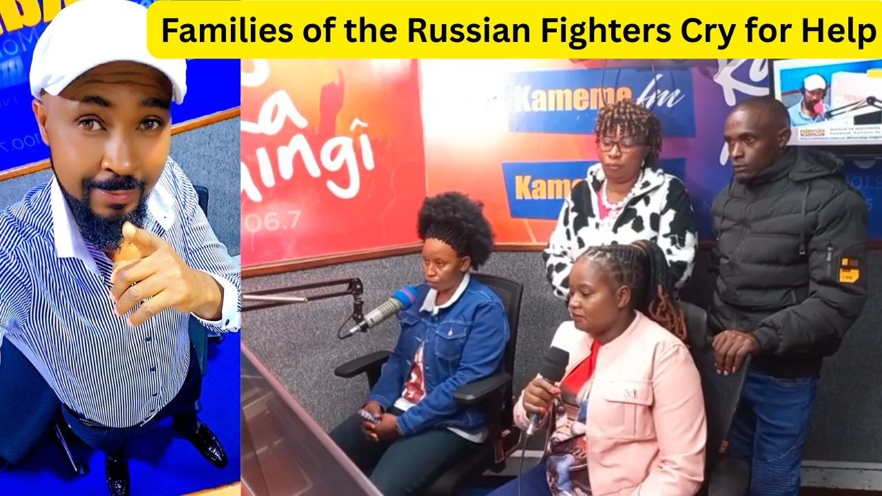 sad ! Kenyans with family members fighting in russia cry for help | man nyari | kameme fm