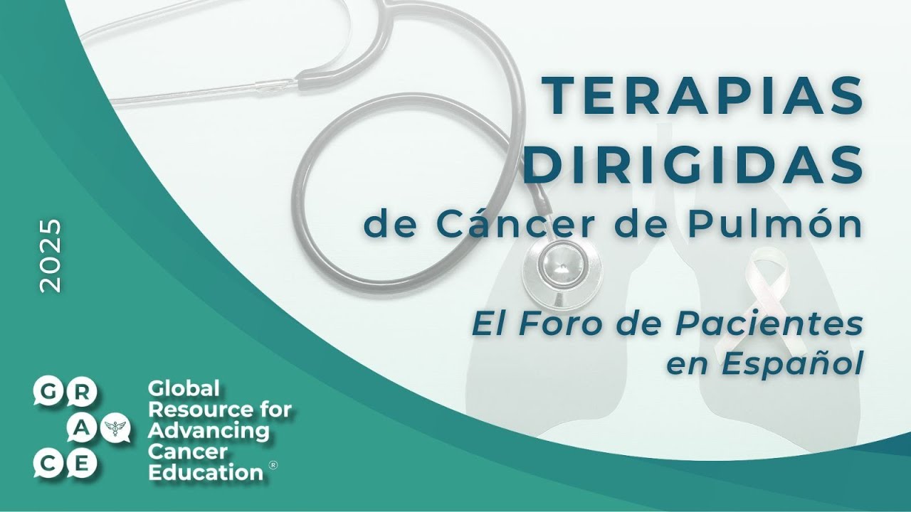 Mutaciones del EGFR y Tratamiento - 2025 Foro de Terapias Dirigidas de Cáncer de Pulmón