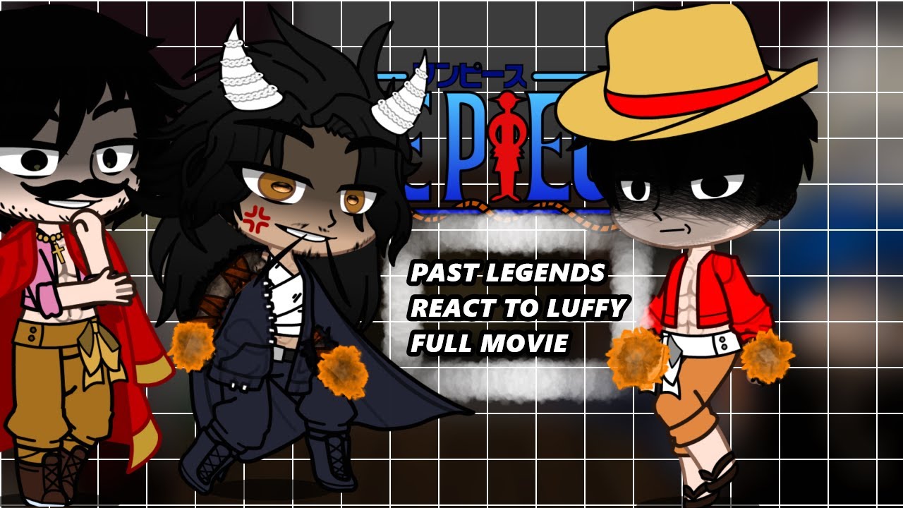 Past Legends React to Luffy Full Movie|Gacha Club|{ENG}