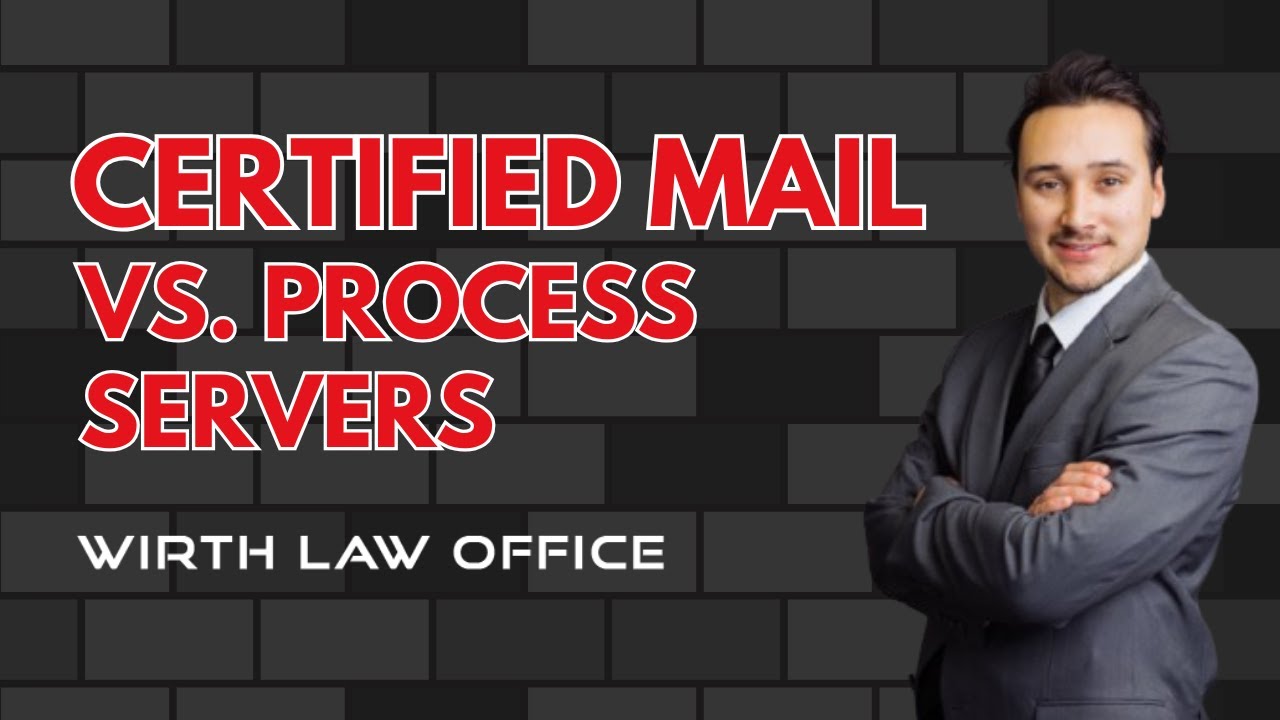 Certified Mail vs. Process Servers