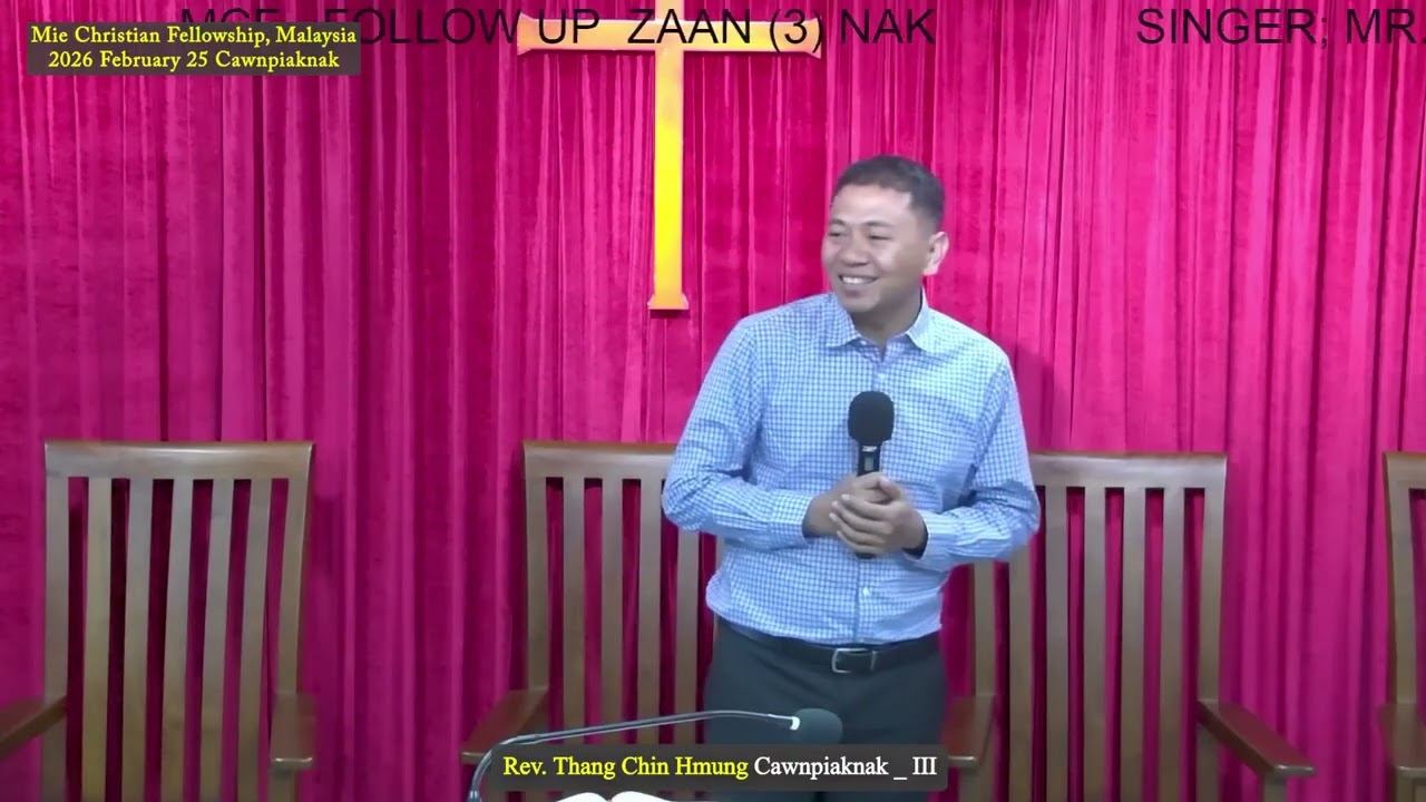 Cawnpiaknak 3 Rev Thang Chin Hmung (Mie Christian Fellowship, Malaysia 2026 February 25
