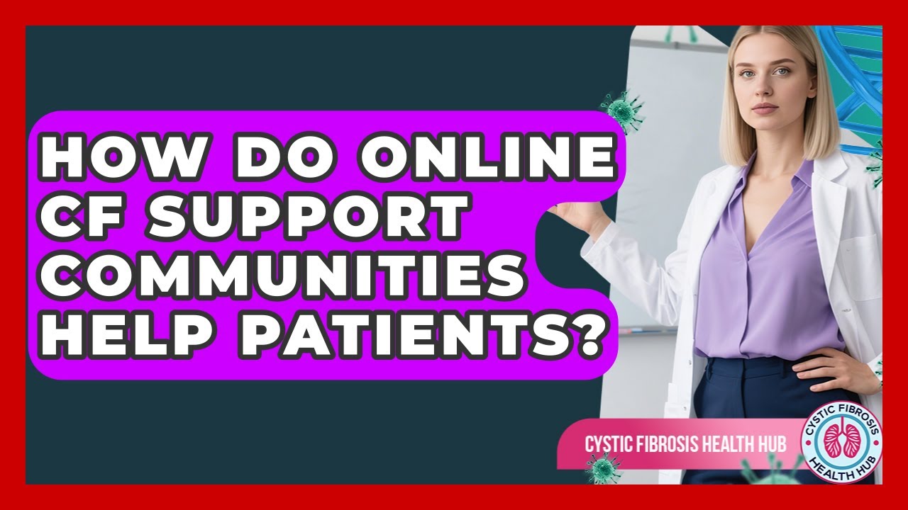 How Do Online CF Support Communities Help Patients? - Cystic Fibrosis Health Hub