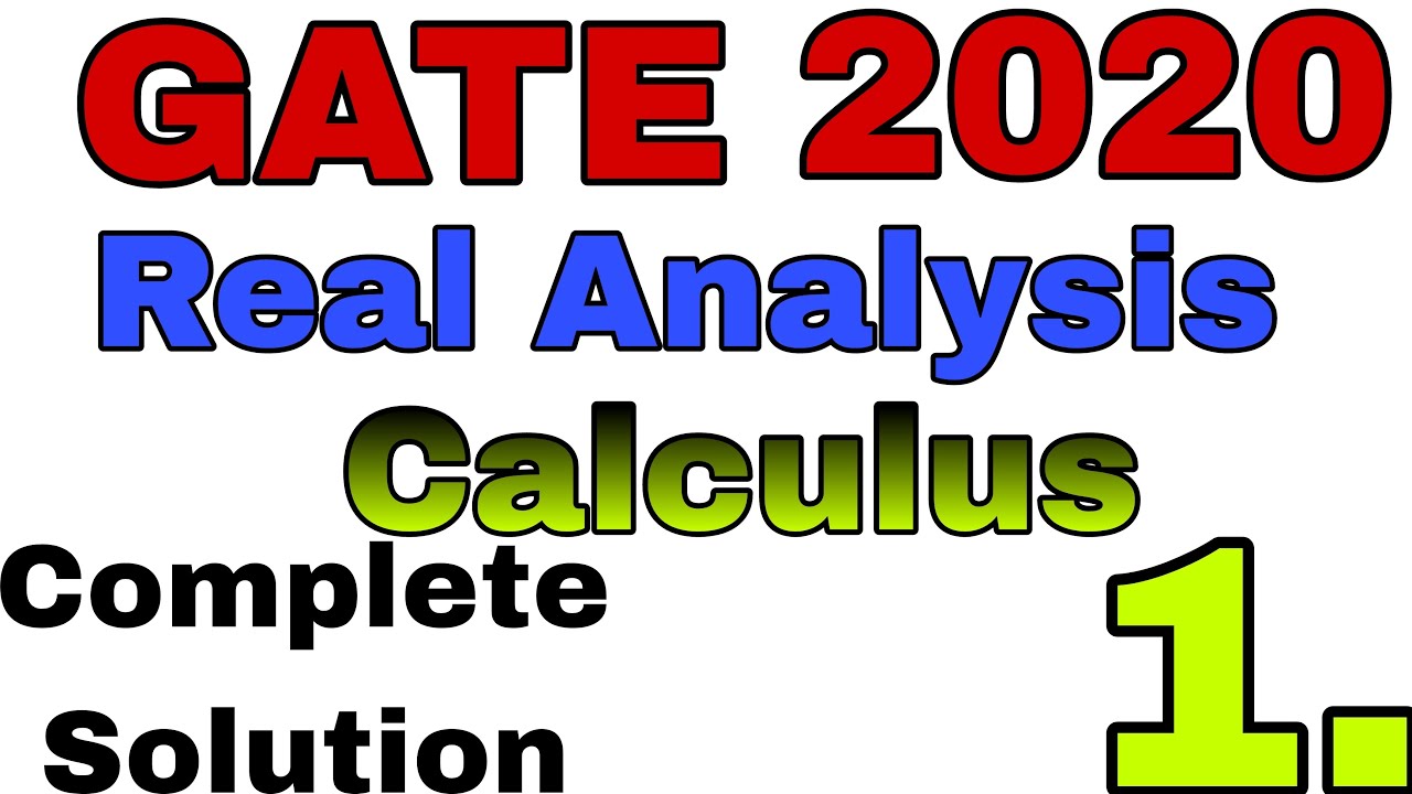 GATE 2020 MATHEMATICS SOLUTION || GATE 2020 CALCULUS SOLUTION || GATE 2021 REAL ANALYSIS SOLUTION