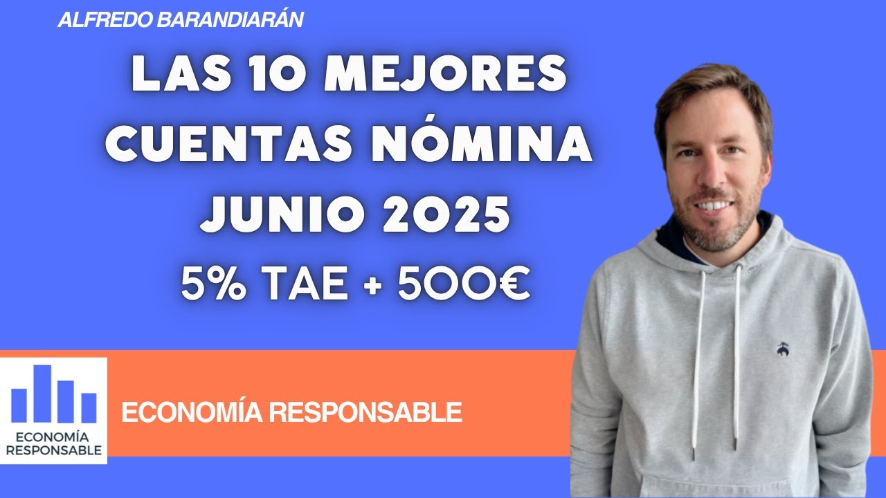 Las 10 mejores cuentas nómina en junio de 2025: 500€ de regalo o un 5% TAE