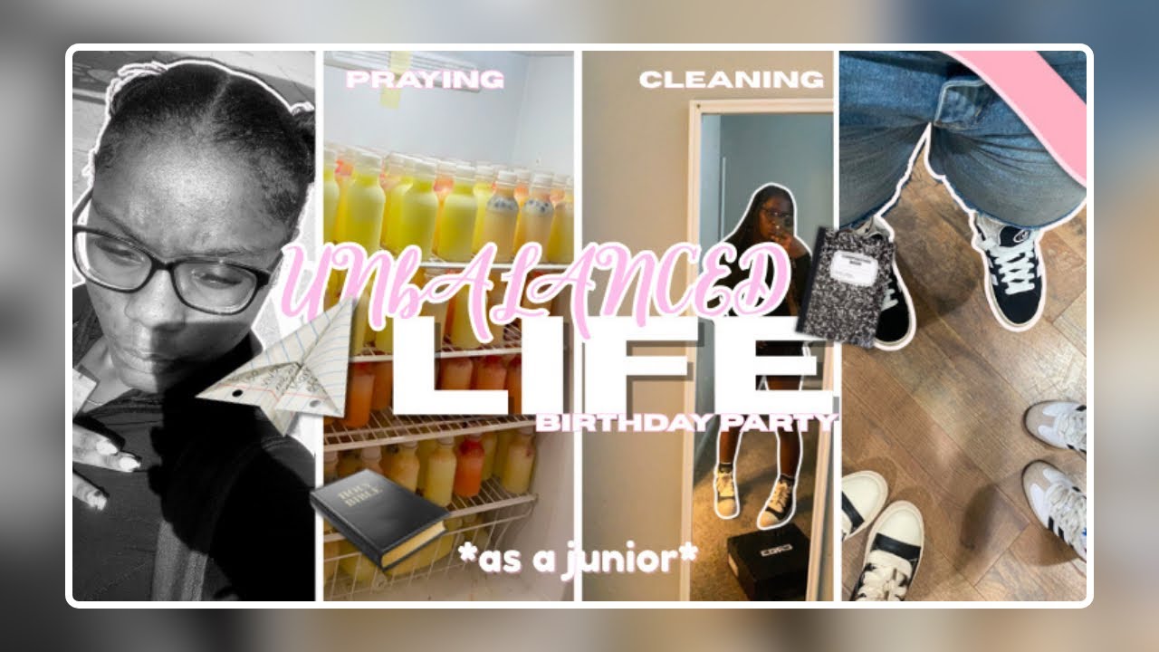 UNBALANCED LIFE as a Junior 💀 | Cleaning, Random Prayers & Friend’s BIRTHDAY PARTY 🎉