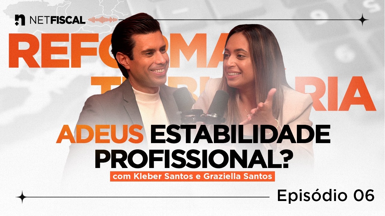 Preparados para as mudanças na carreira com a Reforma Tributária? | NetFiscal Podcast 006