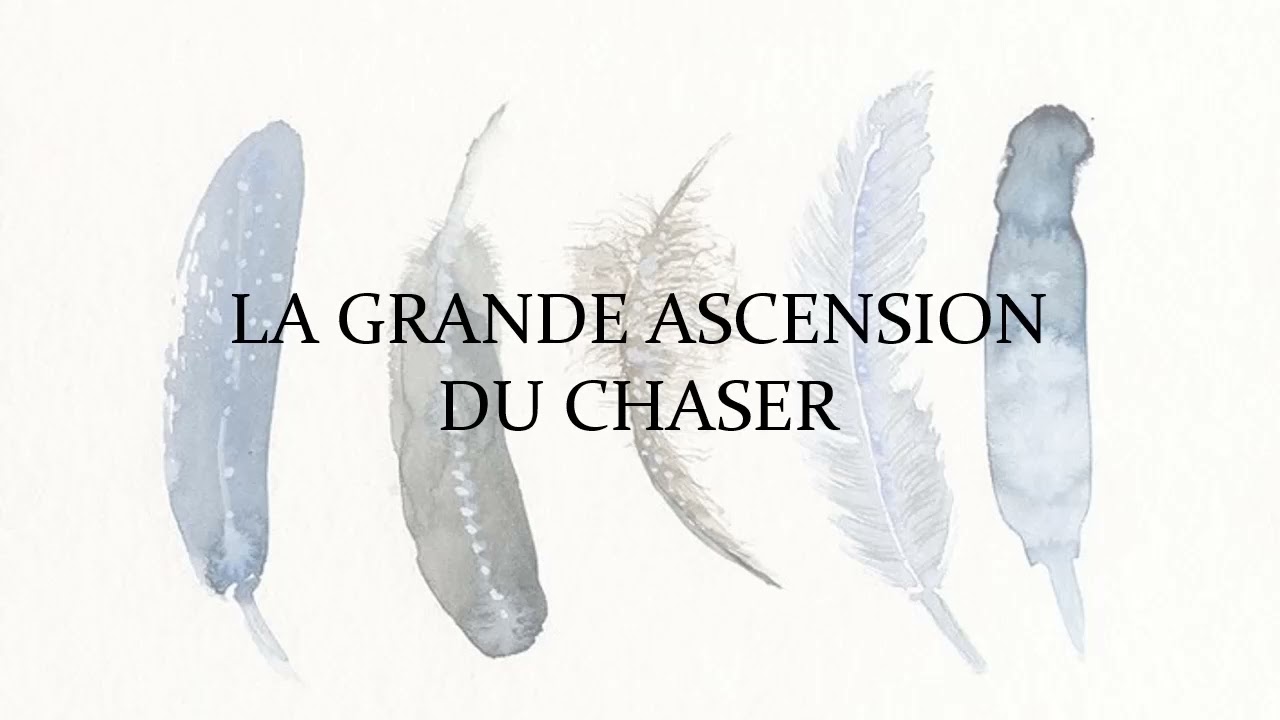 La grande ascension du chaser