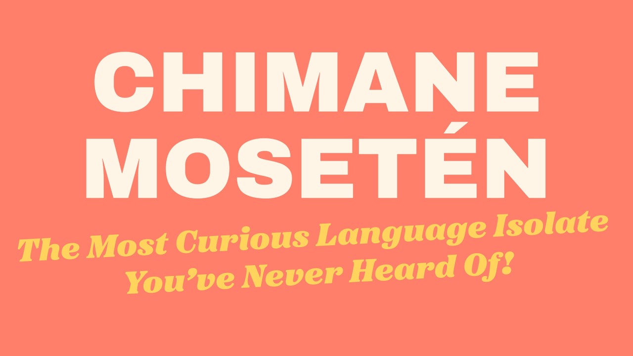 Chimane-Moset&eacute;n: The Most Curious Language Isolate You&rsquo;ve Never Heard Of!