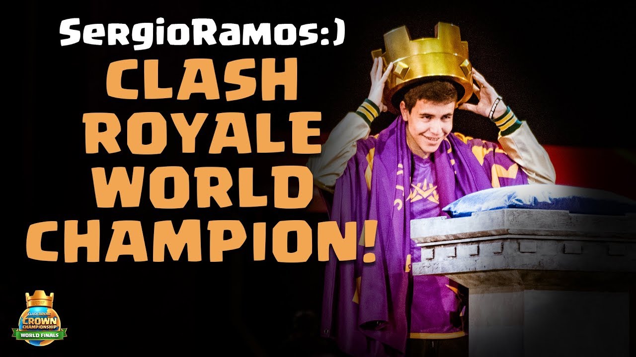 SergioRamos:) Becomes the Clash Royale World Champion!! - CCGS World Finals