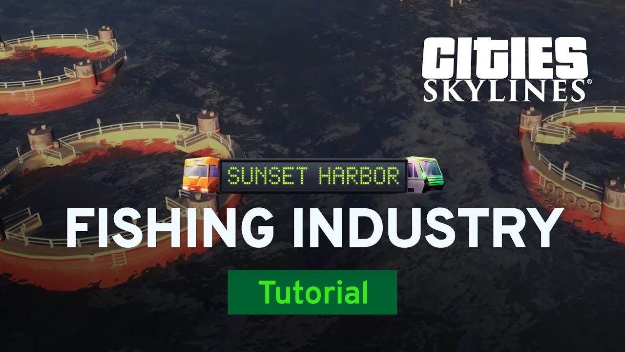 Fishing Industry and Goods | Sunset Harbor Tutorial Part 1 | Cities: Skylines